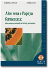Aloe vera e Papaya fermentata: due sostanze naturali ad attività polivalente